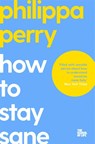 How to Stay Sane - Philippa Perry - 9781529065367
