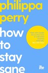 How to Stay Sane - Philippa Perry - 9781529065367