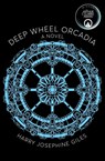 Deep Wheel Orcadia - Harry Josephine Giles - 9781529066609