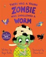 There Was a Young Zombie Who Swallowed a Worm - Kaye Baillie - 9781529068566