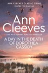 A Day in the Death of Dorothea Cassidy - Ann Cleeves - 9781529070552