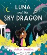Luna and the Sky Dragon - Bethan Woollvin - 9781529078343