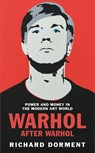Warhol After Warhol - Richard Dorment - 9781529081497