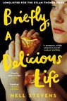 Briefly, A Delicious Life - Nell Stevens - 9781529083446
