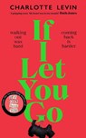 If I Let You Go - Charlotte Levin - 9781529084115