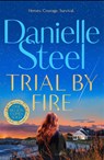 Trial by Fire - Danielle Steel - 9781529085686