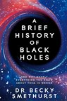 A Brief History of Black Holes - Becky Dr Smethurst - 9781529086744