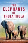 The Elephants of Thula Thula - Francoise Malby-Anthony - 9781529087673