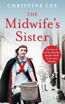 The Midwife's Sister - Christine Lee - 9781529093858
