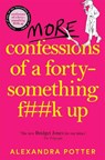 More Confessions of a Forty-Something F**k Up - Alexandra Potter - 9781529098839