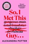 So, I Met This Guy . . . - Alexandra Potter - 9781529098884
