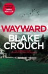 Wayward - Blake Crouch - 9781529099850