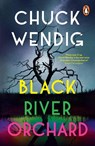 Black River Orchard - Chuck Wendig - 9781529101157