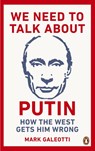 We Need to Talk About Putin - Mark Galeotti - 9781529103595