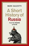 A Short History of Russia - Mark Galeotti - 9781529106381