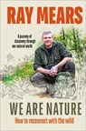 We Are Nature - Ray Mears - 9781529107982