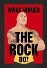 What Would The Rock Do? - Pop Press - 9781529108118