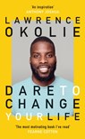 Dare to Change Your Life - Lawrence Okolie - 9781529109382