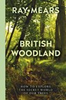 British Woodland - Ray Mears - 9781529109993