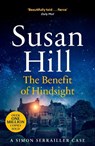 The Benefit of Hindsight - Susan Hill - 9781529110548