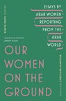 Our Women on the Ground - Zahra Hankir - 9781529111675