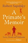 A Primate's Memoir - Robert M Sapolsky - 9781529112306