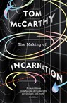 The Making of Incarnation - Tom McCarthy - 9781529114386