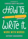 How To Write It - Anthony Anaxagorou - 9781529119169