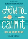 How To Calm It - Grace Victory - 9781529119305
