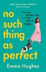 No Such Thing As Perfect - HUGHES,  Emma - 9781529125832