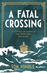A Fatal Crossing - Tom Hindle - 9781529135701