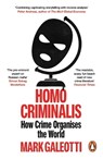Homo Criminalis - Mark Galeotti - 9781529148244