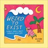 Weird to Exist - Alison Zai - 9781529148381