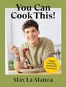 You Can Cook This! - Max La Manna - 9781529148800