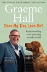 Does My Dog Love Me? - Graeme Hall - 9781529149241