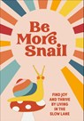 Be More Snail - Pop Press - 9781529149371