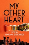 My Other Heart - Emma Nanami Strenner - 9781529154061
