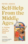 Self-Help From the Middle Ages - Peter Jones - 9781529154863