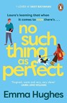 No Such Thing As Perfect - Emma Hughes - 9781529156515