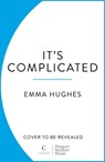 It’s Complicated - Emma Hughes - 9781529157604