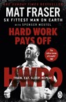 Hard Work Pays Off - Mat Fraser - 9781529158502