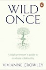 Wild Once - Doctor Vivianne Crowley - 9781529158601