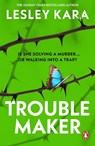 Troublemaker - Lesley Kara - 9781529177343