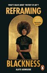 Reframing Blackness - Alayo Akinkugbe - 9781529186420