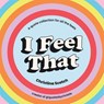I Feel That - Christina Scotch - 9781529193206