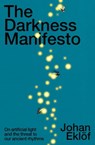 The Darkness Manifesto - Johan Eklöf - 9781529193411