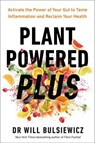 Plant Powered Plus - Dr Will Bulsiewicz - 9781529195835