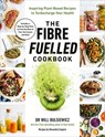The Fibre Fuelled Cookbook - Dr Will Bulsiewicz - 9781529195842