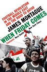 When Friday Comes - James Montague - 9781529197167