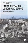 Lande: The Calais 'Jungle' and Beyond - Dan (University of Oxford) Hicks ; Sarah (University of Oxford) Mallet - 9781529206180